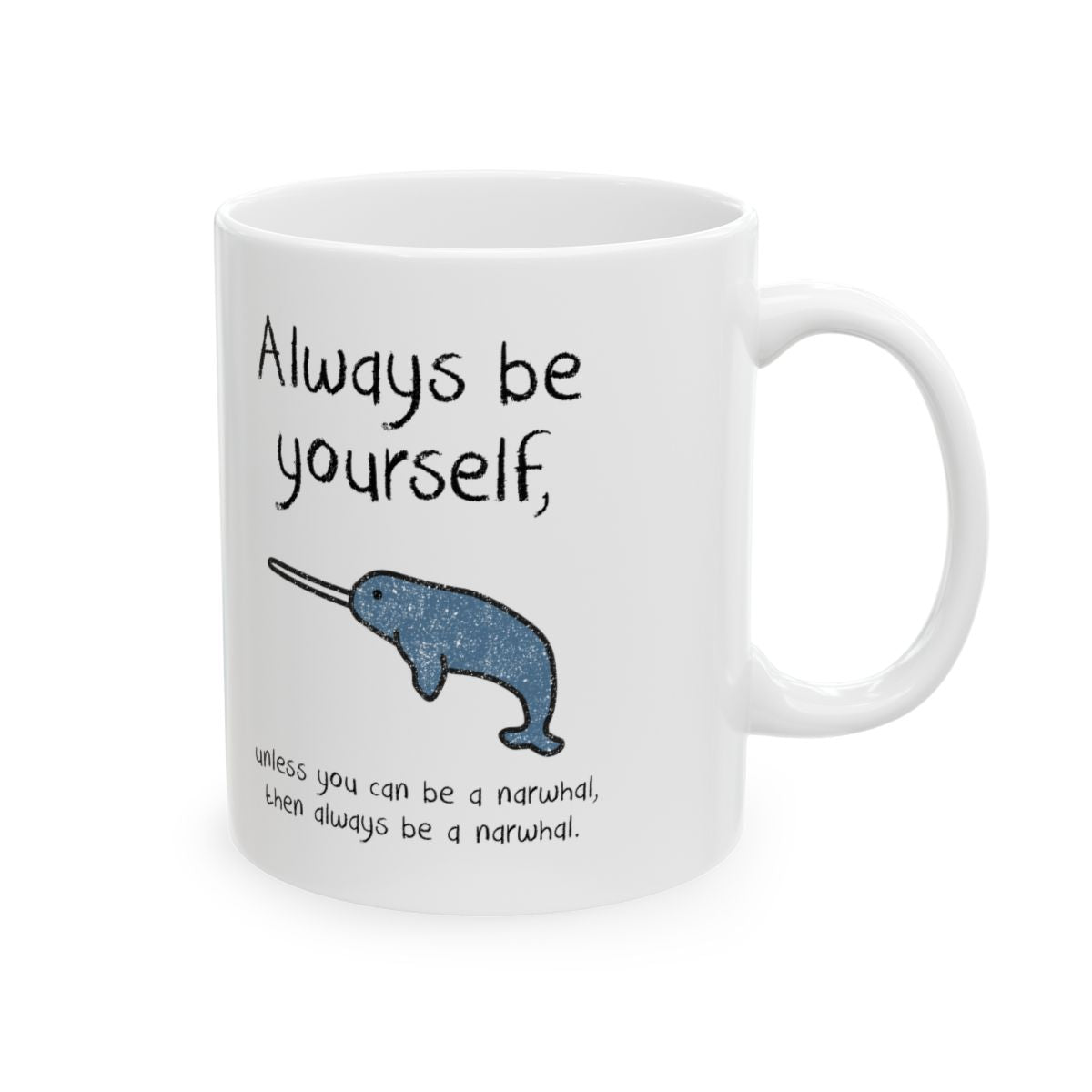Always Be A Narwhal Mug right #Size_11oz