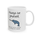 Always Be A Narwhal Mug