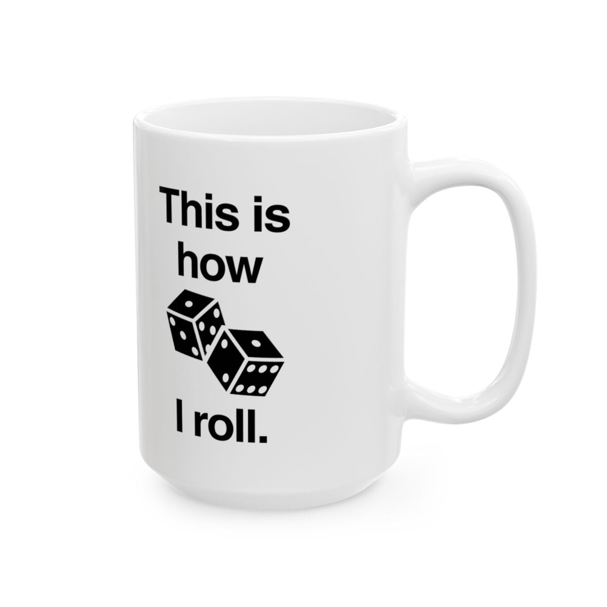 This Is How I Roll Mug right #Size_15oz