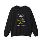 Forget Lab Safety Sweatshirt