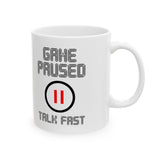 Game Paused Talk Fast Mug