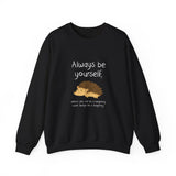 Always Be A Hedgehog Sweatshirt