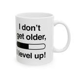 I Don't Get Older I Level Up Mug