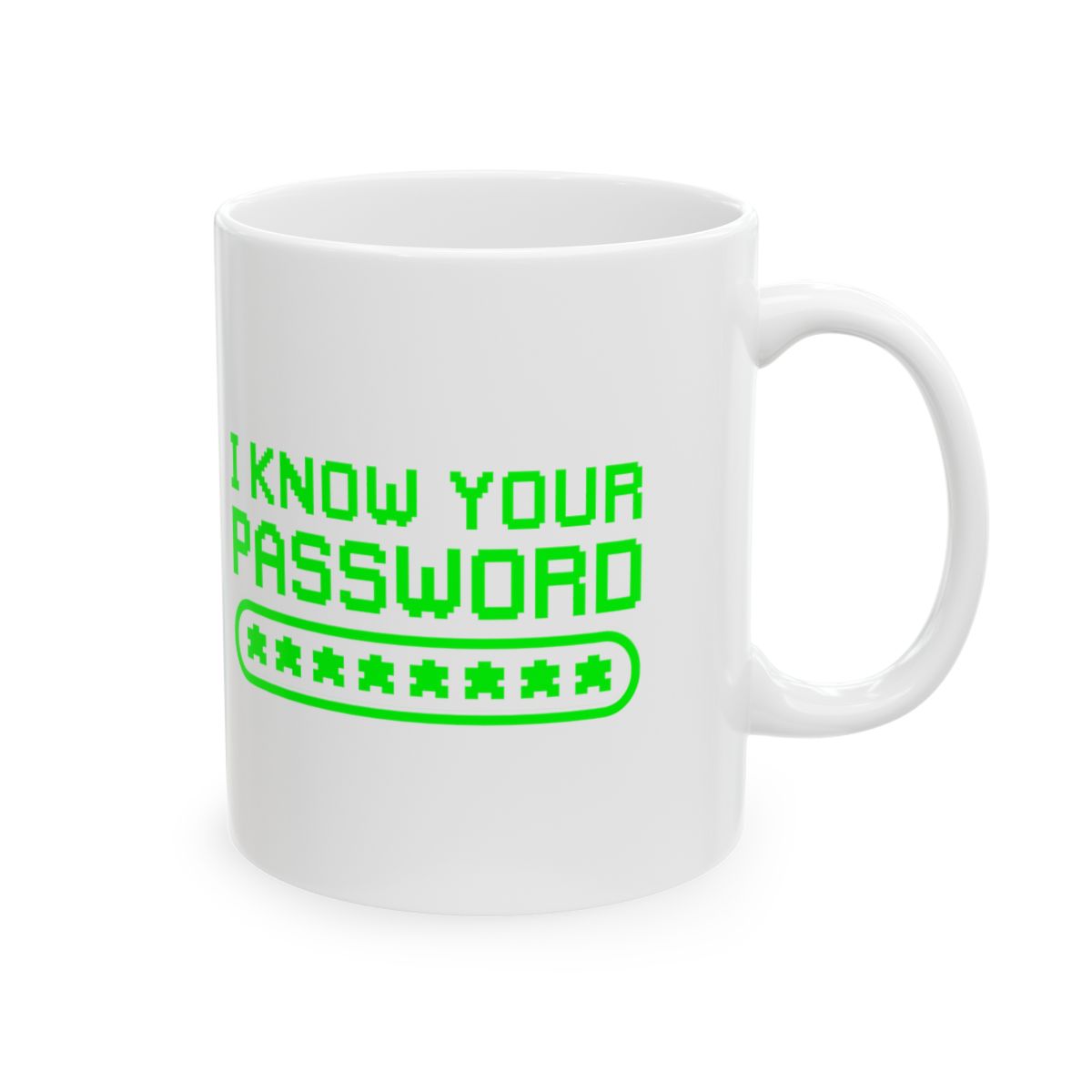 I Know Your Password Mug right #Size_11oz