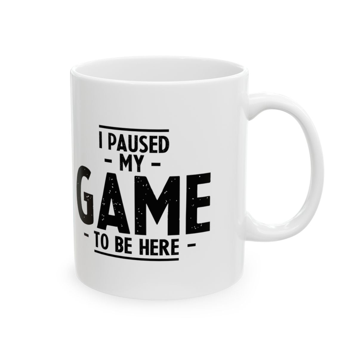 I Paused My Game To Be Here Mug right #Size_11oz