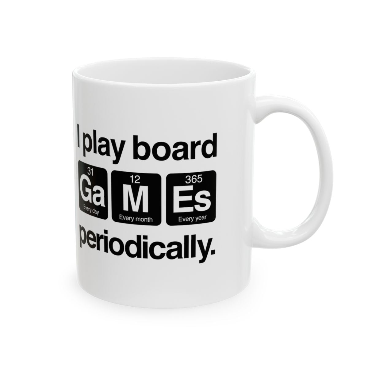 I Play Board Games Periodically Mug right #Size_11oz
