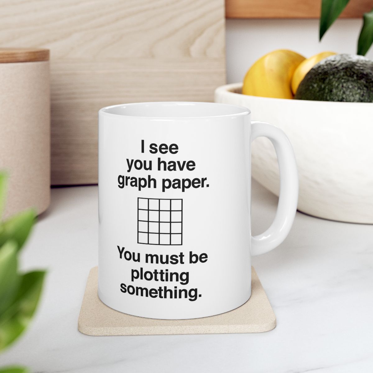 I See You Have Graph Paper Mug context-4