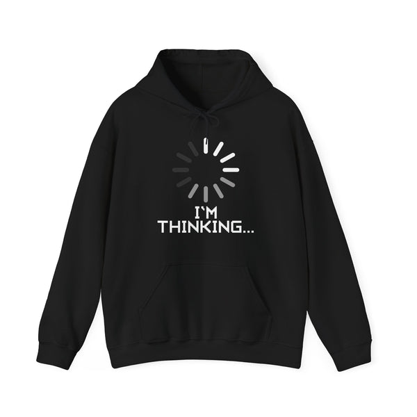 I'm Thinking... Hoodie