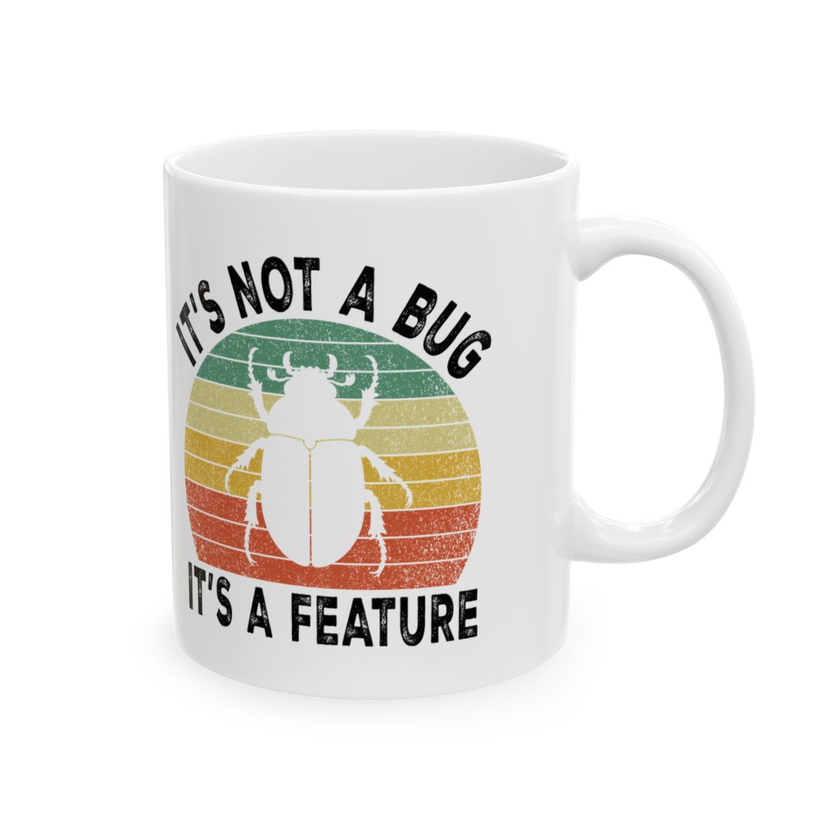 It's Not A Bug Mug right #Size_11oz