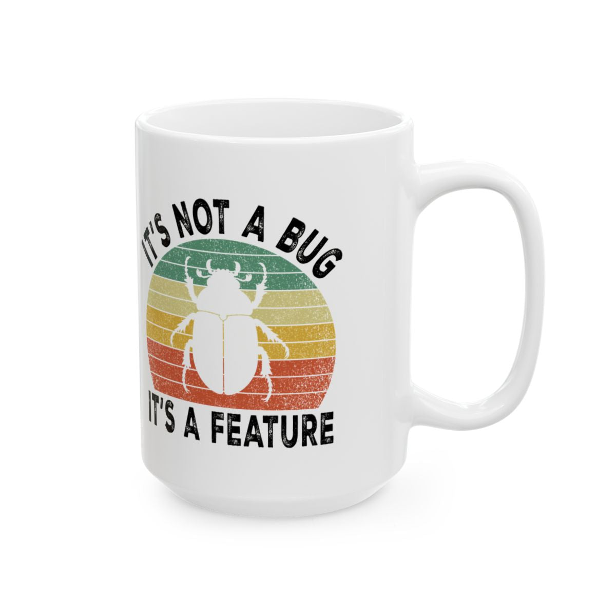 It's Not A Bug Mug right #Size_15oz