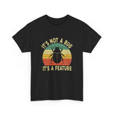 It's Not A Bug