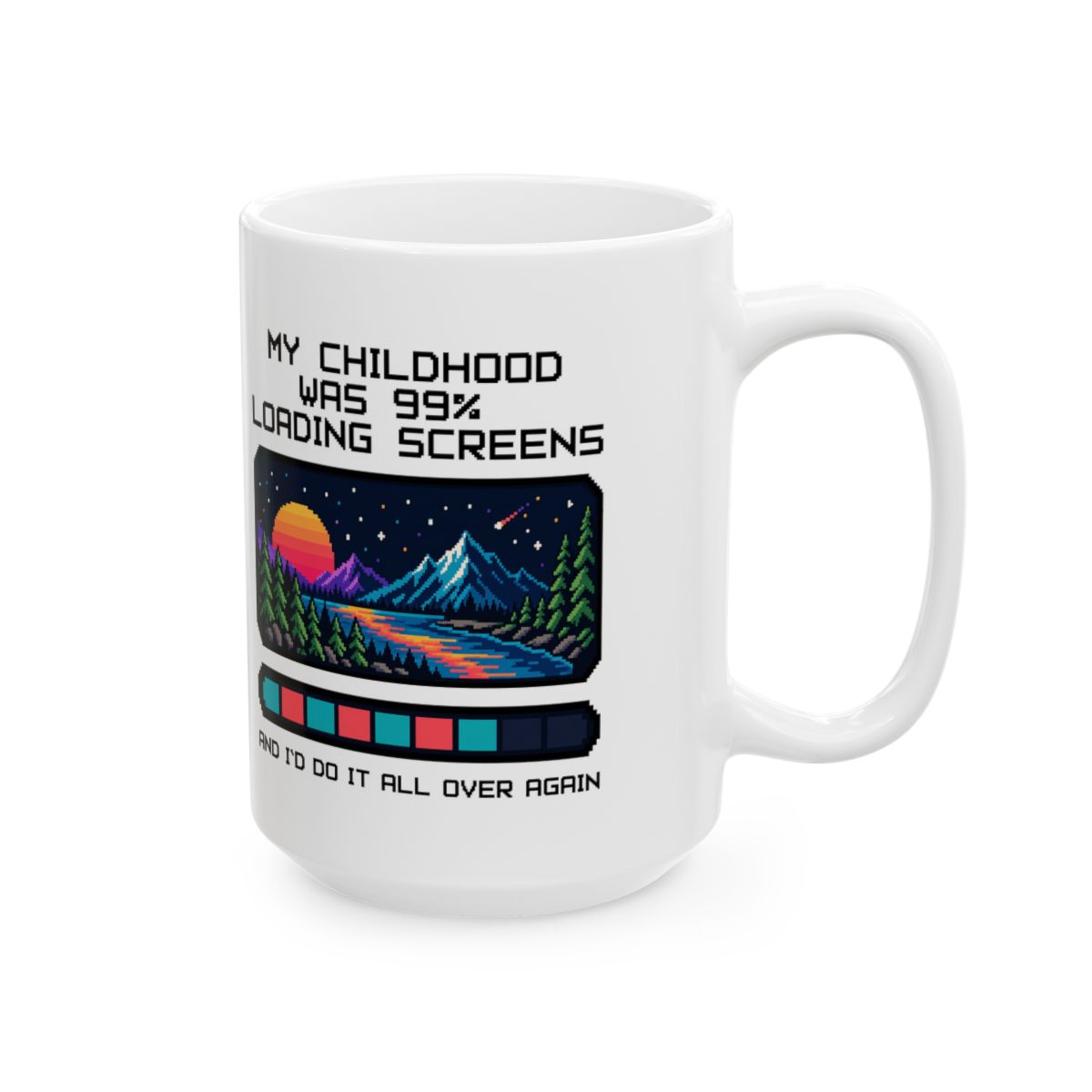 My Childhood Was 99% Loading Screens Mug right #Size_15oz