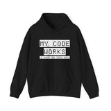 My Code Works Hoodie
