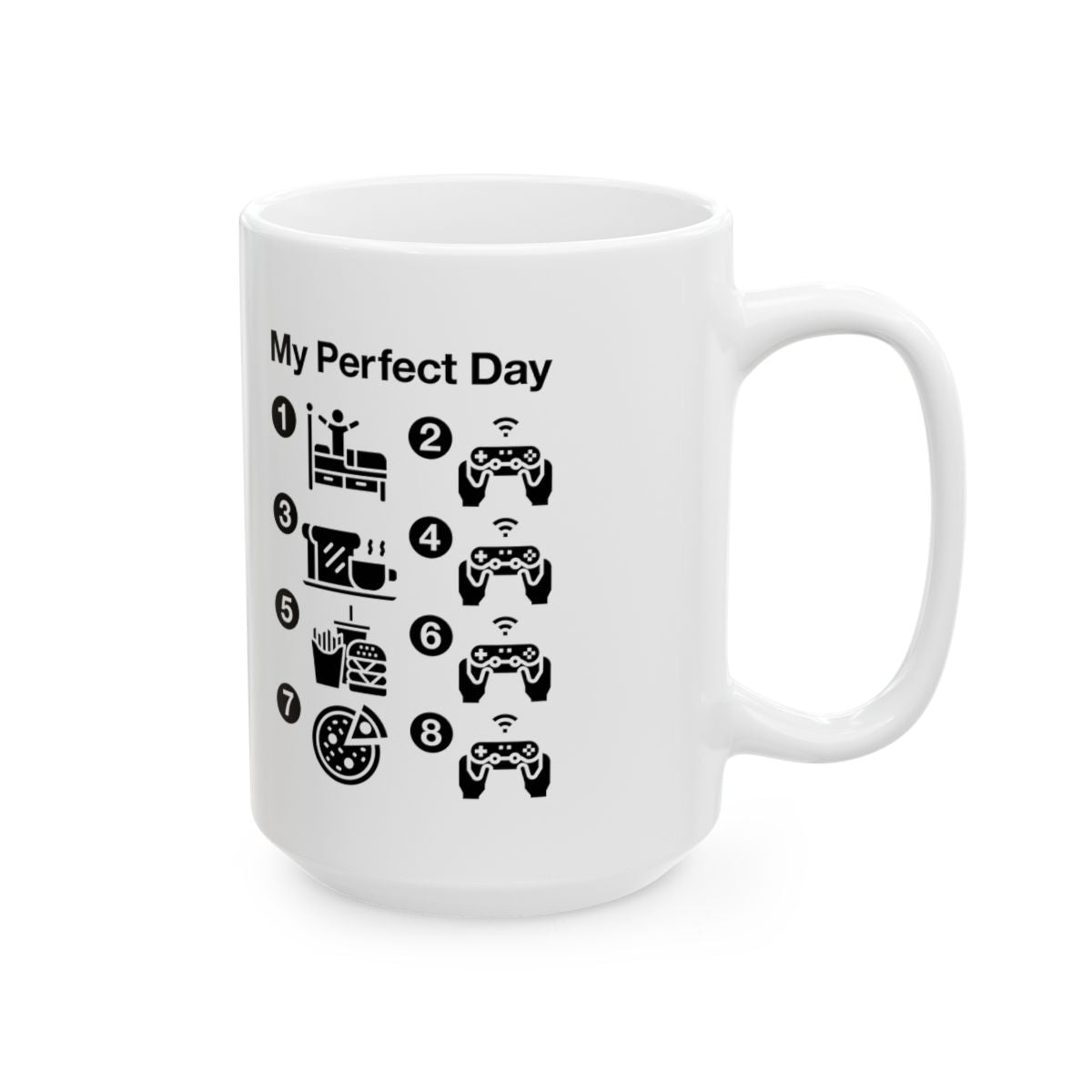 My Perfect Day Gaming Mug right #Size_15oz