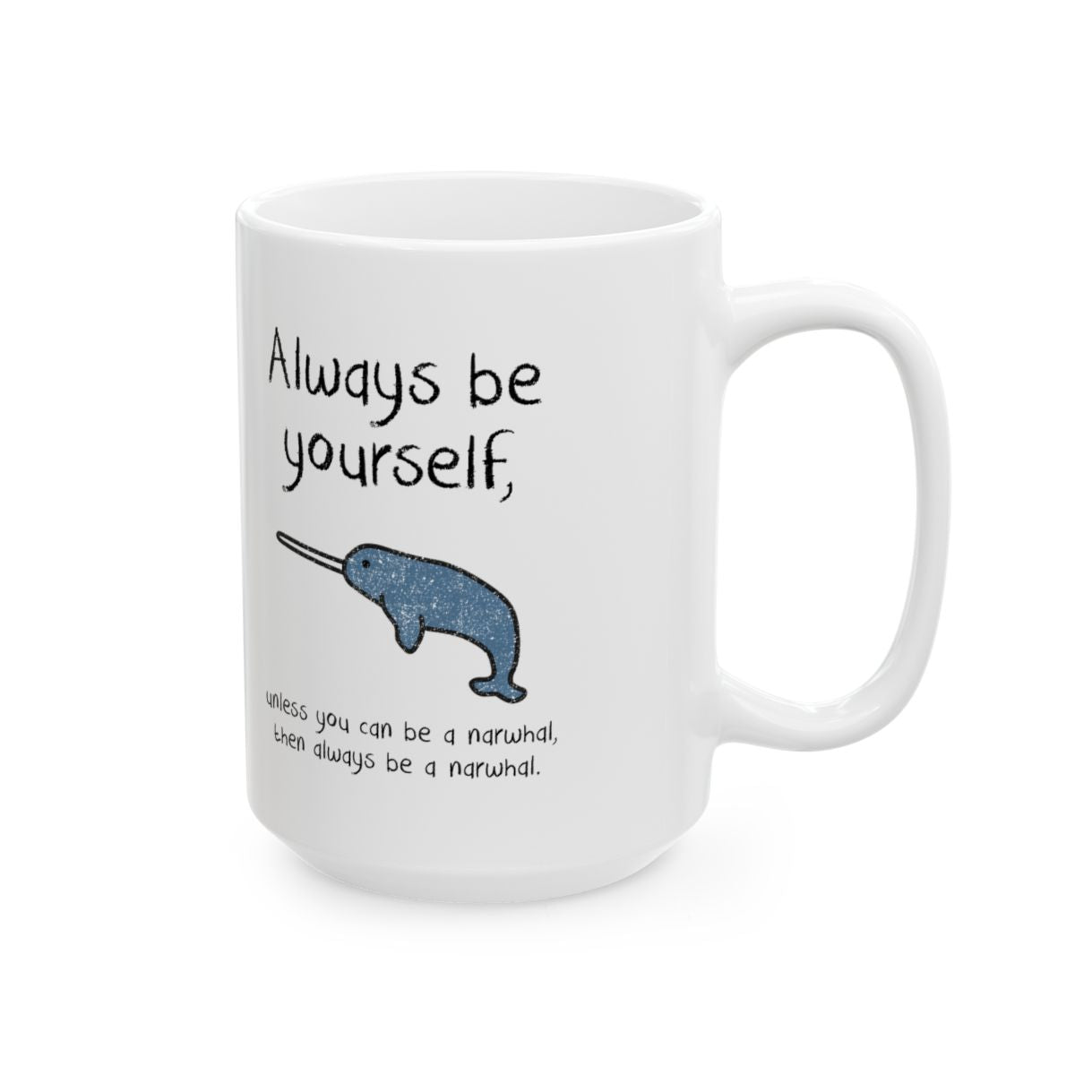 Always Be A Narwhal Mug right #Size_15oz