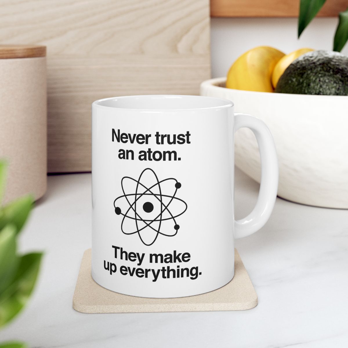 Never Trust An Atom Mug context-4