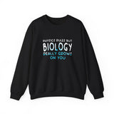 Biology Really Grows On You Sweatshirt
