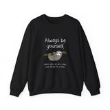 Always Be A Sloth Sweatshirt