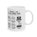 Things I Do In My Spare Time Mug