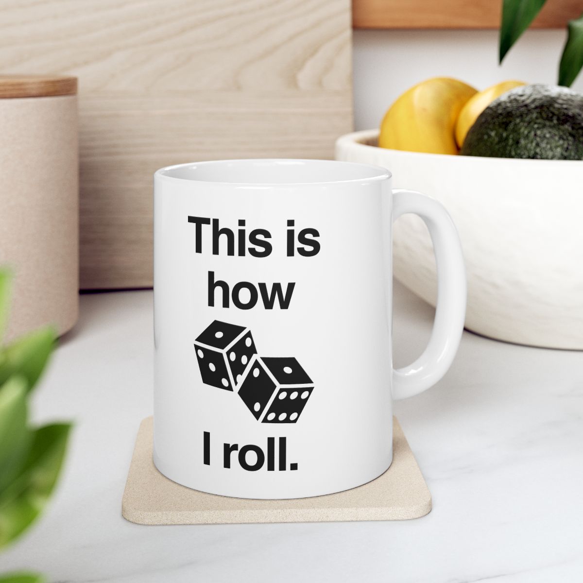 This Is How I Roll Mug context-4