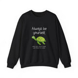 Always Be A Turtle Sweatshirt