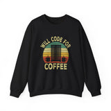 Will Code For Coffee Sweatshirt