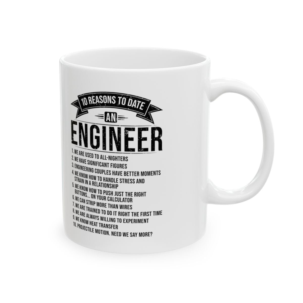 10 Reasons To Date An Engineer Mug right #Size_11oz