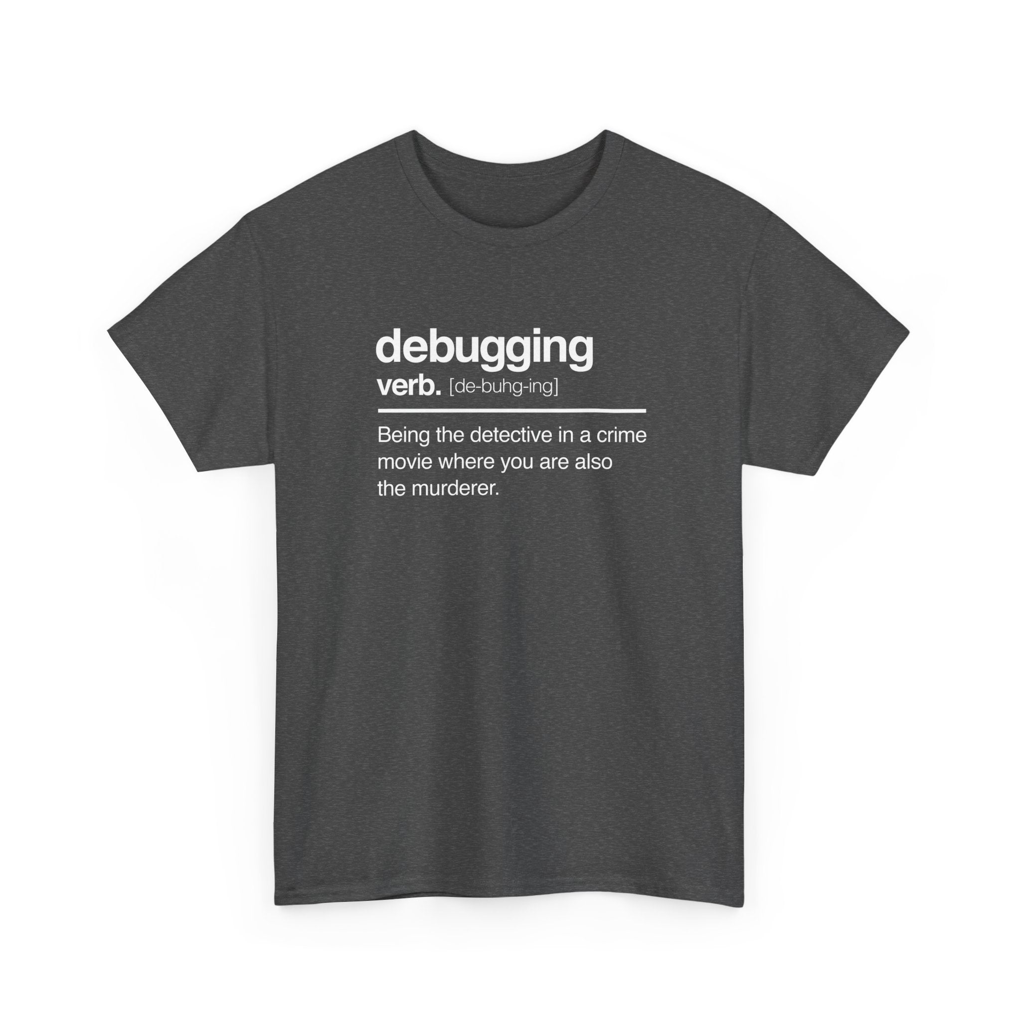 Debugging Verb - Nerd Shirt - It Shirt -  Unisex Crewneck T-Shirt