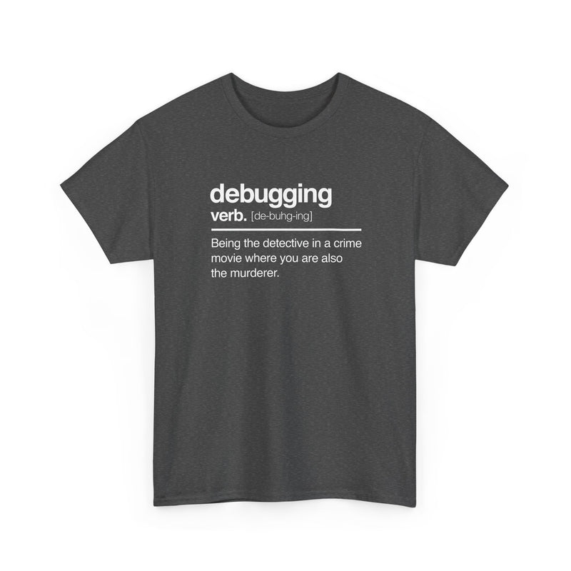 Debugging Verb - Nerd Shirt - It Shirt - Regular Unisex Crewneck T-Shirt