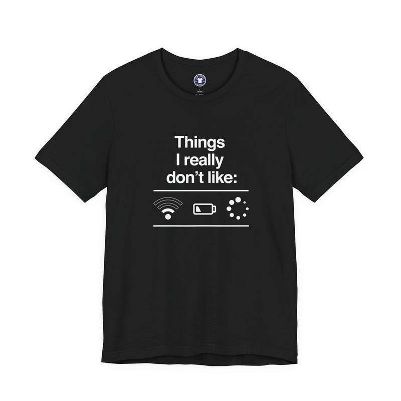 Things I Really Dont Like - It Shirt - Premium Unisex Crewneck T-Shirt