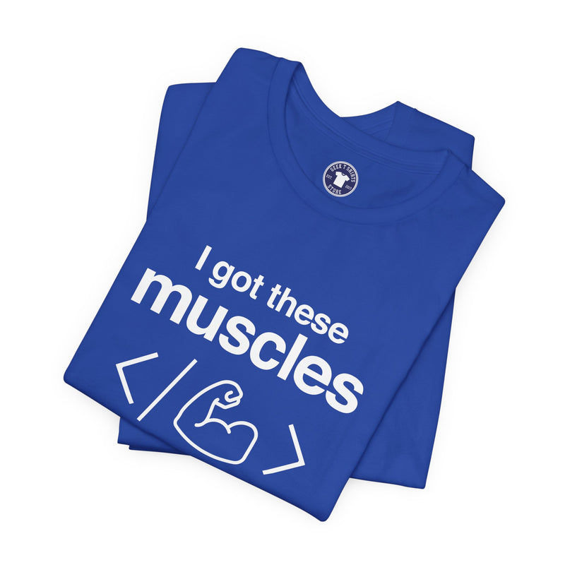 I Got These Muscles Writing Code - Coder Shirt - Premium Unisex Crewneck T-Shirt