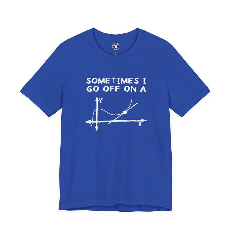 Sometimes I Go Off On A Tangent - Premium Unisex Crewneck T-Shirt