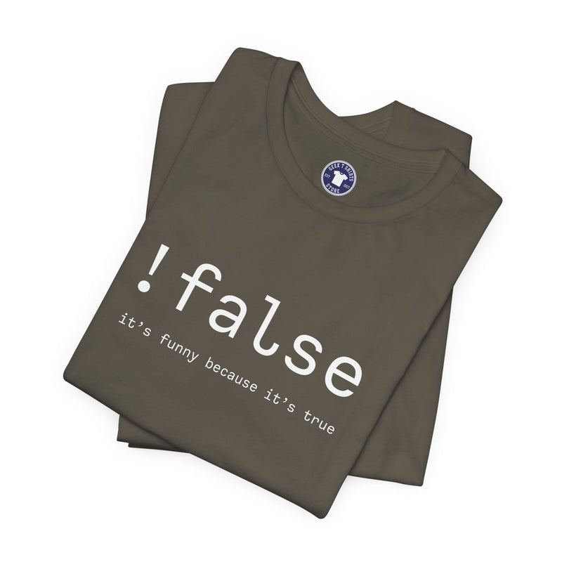 False Its Funny Because Its True - Nerd Shirt - It Shirt - Premium Unisex Crewneck T-Shirt