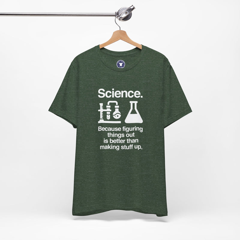 Science Because Figuring Things Out - Premium Unisex Crewneck T-Shirt