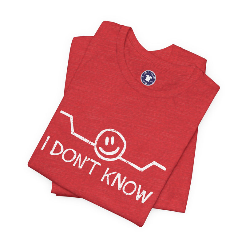 I Don't Know - Premium Unisex Crewneck T-Shirt