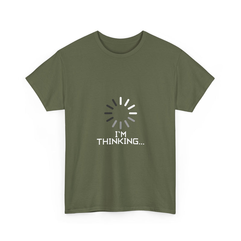 I'm Thinking Loading T-Shirt, Geek T-Shirt, Nerd Shirt, Funny Tech Tee, Coding Humor Shirt, Programmer Gift, Sarcastic Humor Apparel