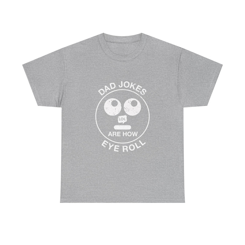 Dad Jokes T-Shirt, Funny Humor Tee, Eye Roll Graphic Shirt, Geek T-Shirt, Nerd Shirt, Sarcastic Dad Gift, Comedy Lover Present Tee, Casual W