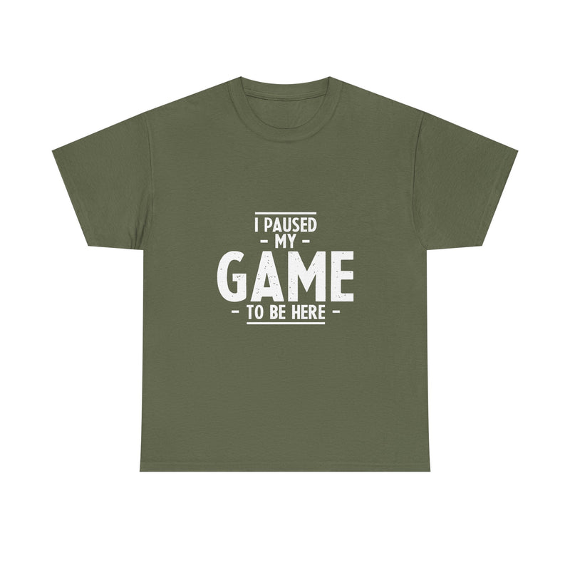 I Paused My Game T-Shirt, Gamer Tee, Funny Nerd Shirt, Geek T-Shirt, Video Game Lover Gift, Casual Gaming Apparel, Satirical Tee