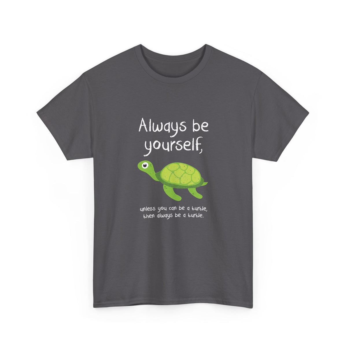 Always Be A Turtle