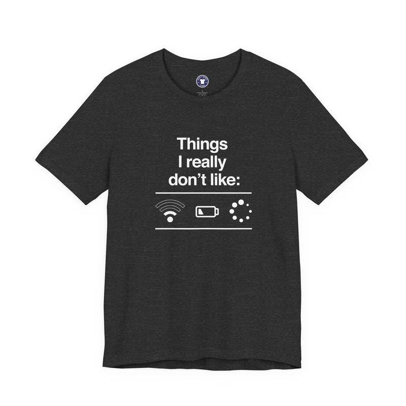 Things I Really Dont Like - It Shirt - Premium Unisex Crewneck T-Shirt