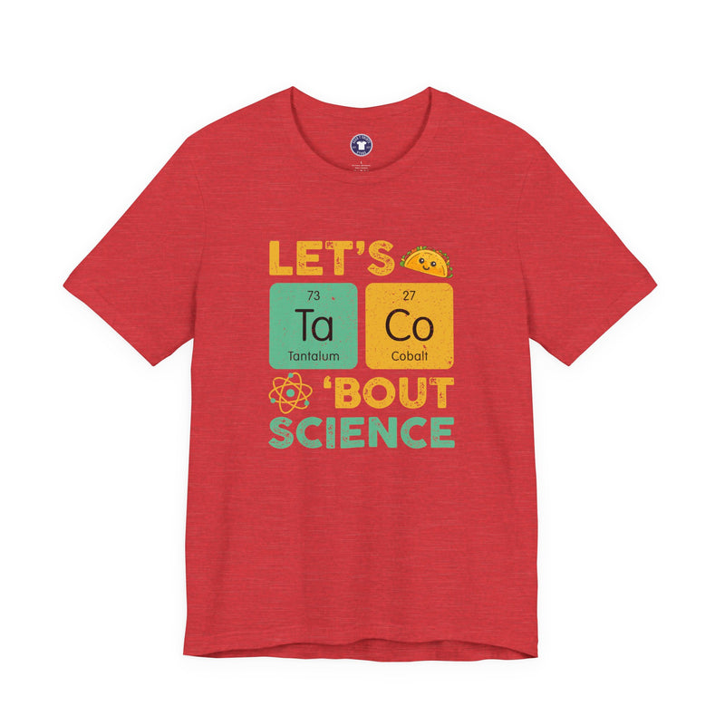 Let's Taco About Science - Premium Unisex Crewneck T-Shirt
