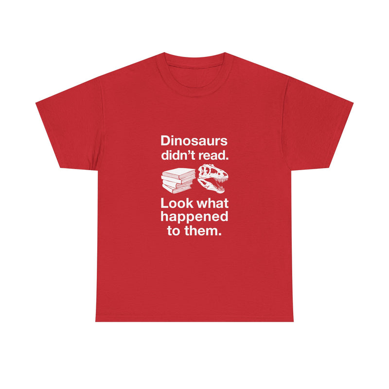 Dinosaur Reading Humor T-Shirt, Funny Geek T-Shirt, Nerd Shirt, Book Lover Gift, Sarcastic Quote Tee, Educational Humor Apparel