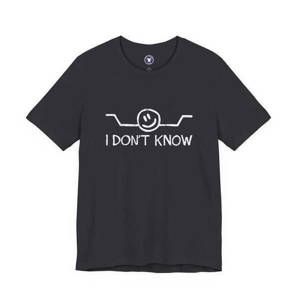 I Don't Know - Premium Unisex Crewneck T-Shirt