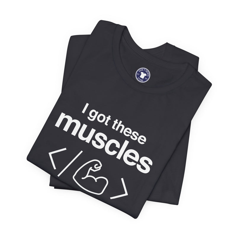 I Got These Muscles Writing Code - Coder Shirt - Premium Unisex Crewneck T-Shirt