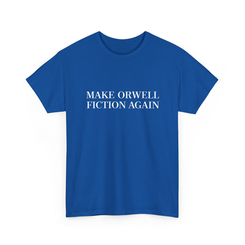 Make Orwell Fiction Again -  Unisex Regular Crewneck T-Shirt