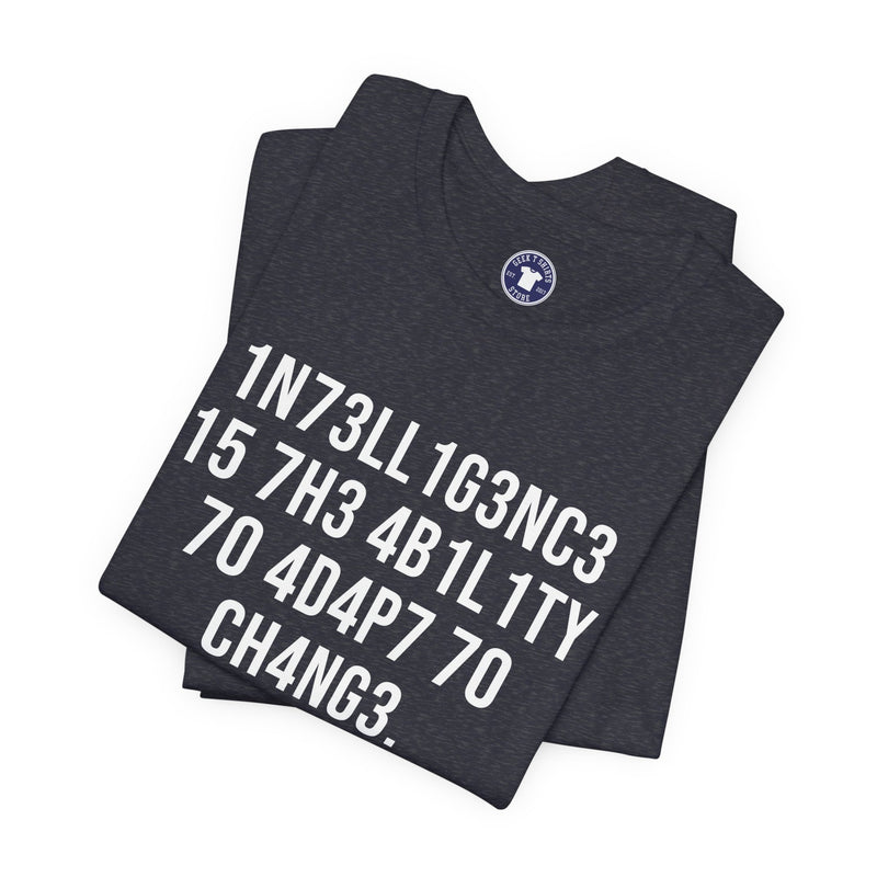 Intelligence Has The Ability To Adapt To Change - Premium Unisex Crewneck T-Shirt