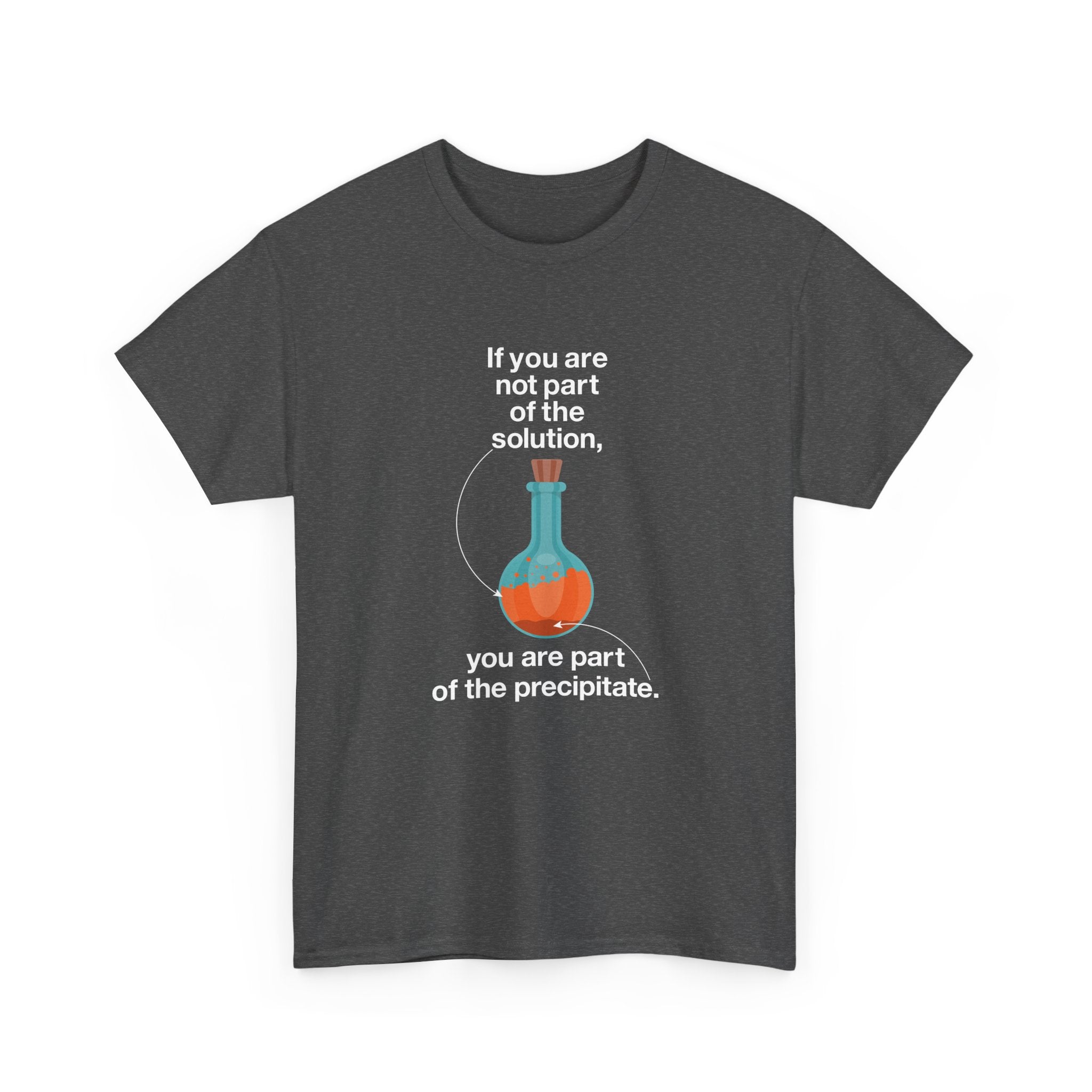 If You Are Not Part Of The Solution - Regular Unisex Crewneck T-Shirt