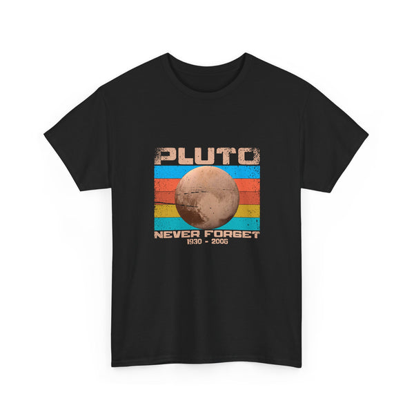 Pluto Never Forget - Geek Shirt - Funny Science Shirt - Regular Unisex Crewneck T-Shirt