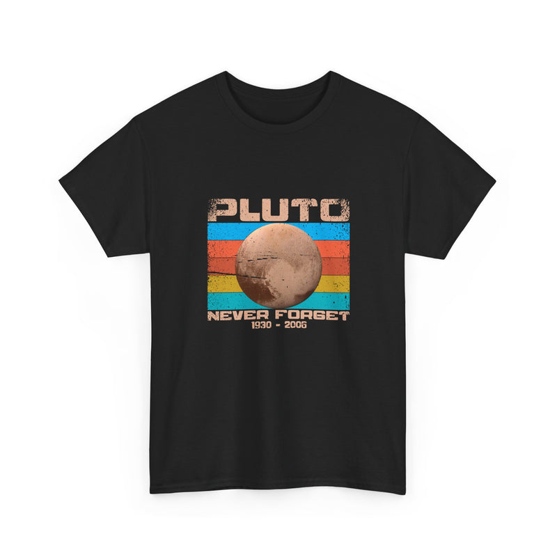 Pluto Never Forget - Geek Shirt - Funny Science Shirt - Regular Unisex Crewneck T-Shirt