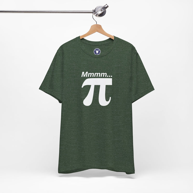 Mmmm Pi - Geek Math T-Shirt - Math Shirt - Geek Shirt - Premium Unisex Crewneck T-Shirt